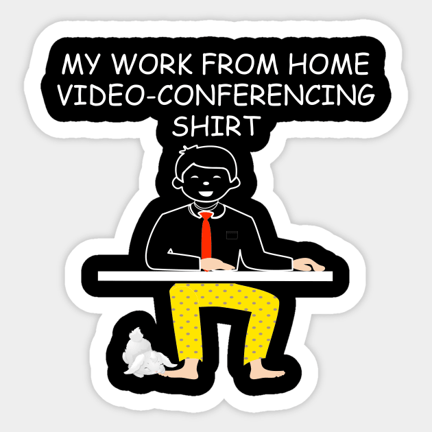 this is my work from home video-conferencing shirt Sticker by DODG99